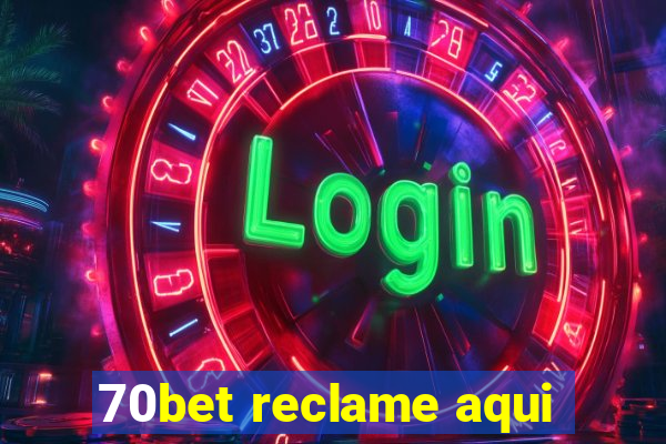 70bet reclame aqui